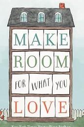 Book cover of 'Make Room for What You Love'
